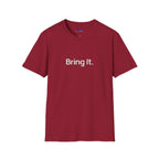 "Bring It." T-Shirt