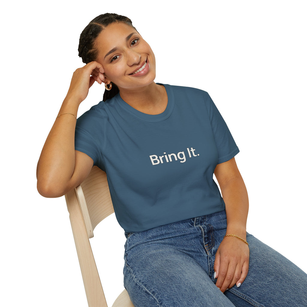 "Bring It." T-Shirt