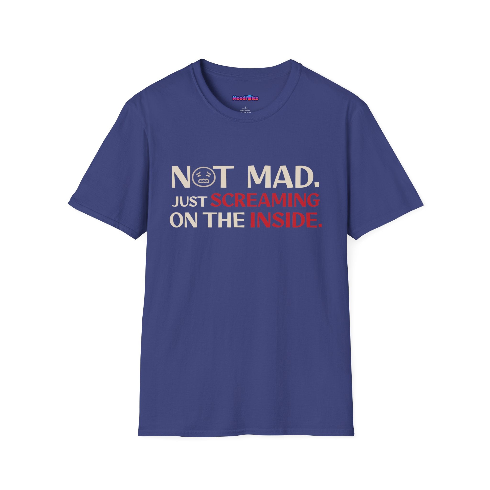 "Not Mad. Just Screaming on the Inside." T-Shirt