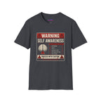 "Warning: Self-Awareness ... Proceed with Caution" Warning Sign T-Shirt