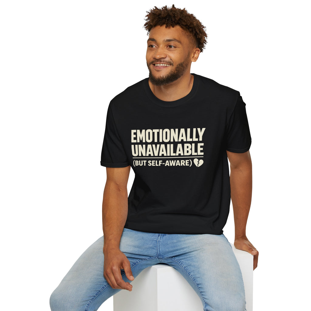 "Emotionally Unavailable (But Self-Aware)" T-Shirt