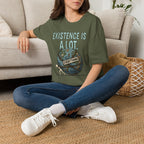 "Existence Is A LOT" Dragging the Weight of the World T-Shirt