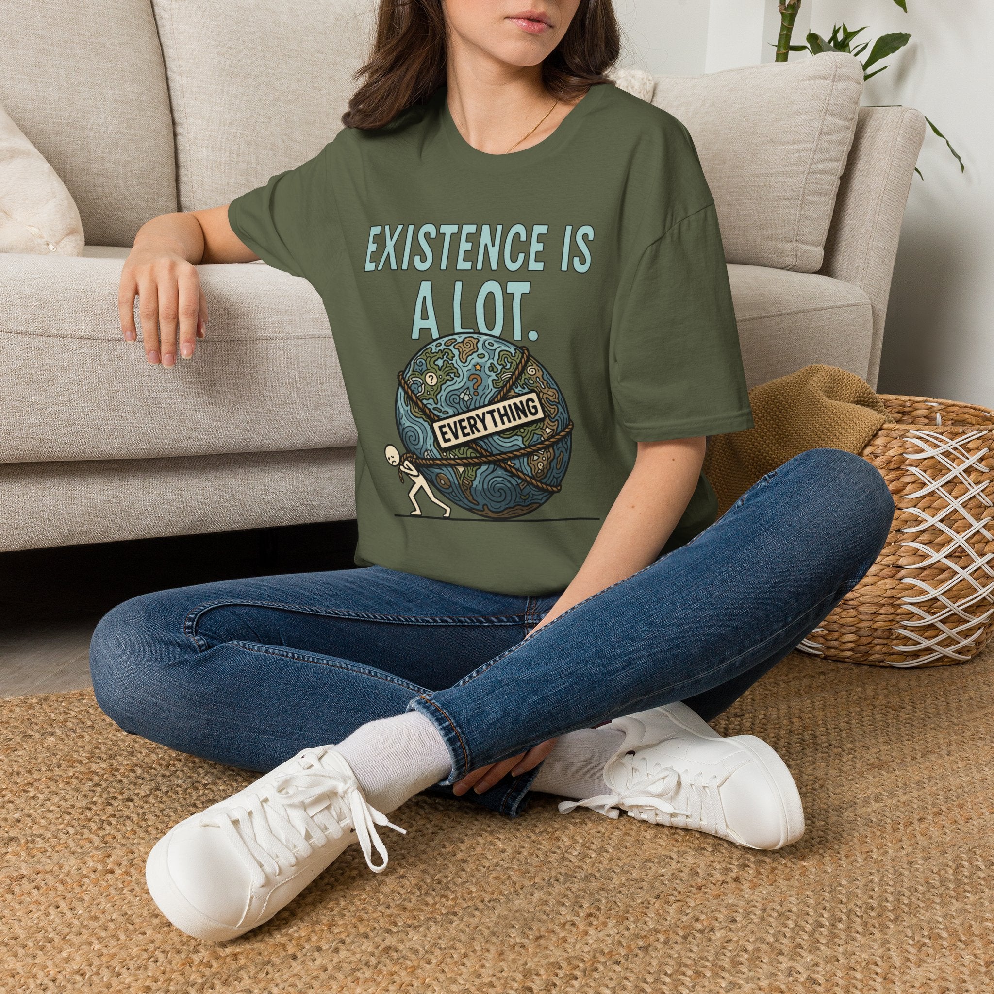 "Existence Is A LOT" Dragging the Weight of the World T-Shirt