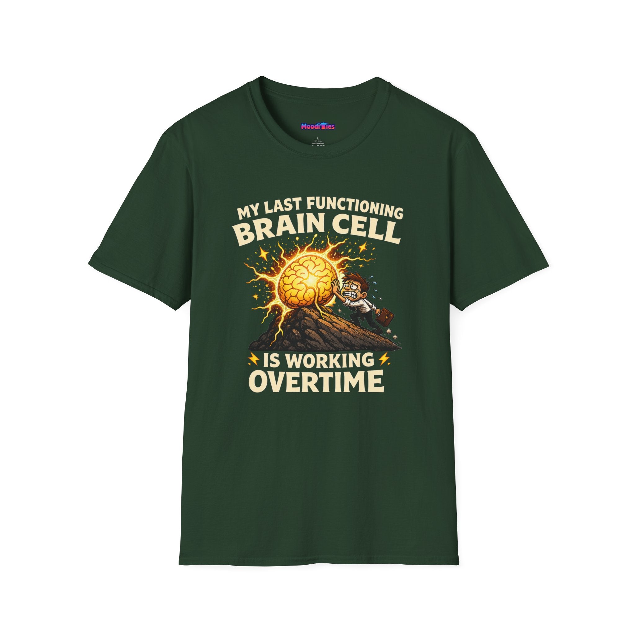 "My Last Functioning Brain Cell Is Working Overtime" T-Shirt