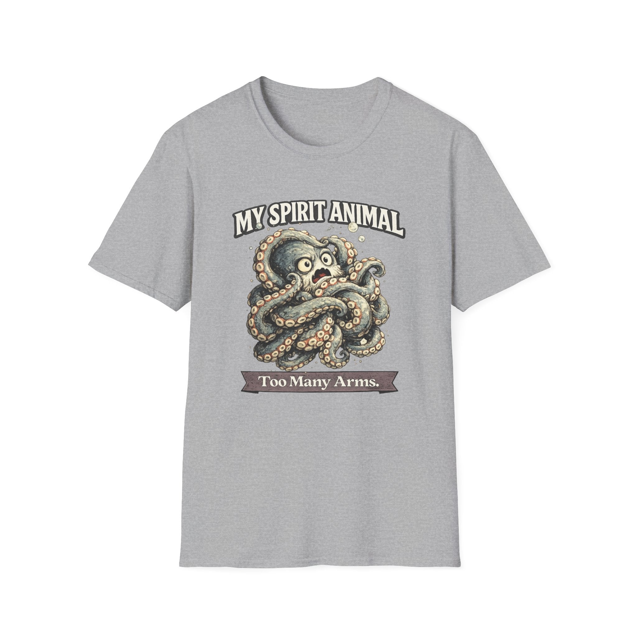 "My Spirit Animal: Octopus (Too Many Arms)" T-Shirt