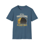 "Still Processing ... Please Wait." Loading Brain T-Shirt