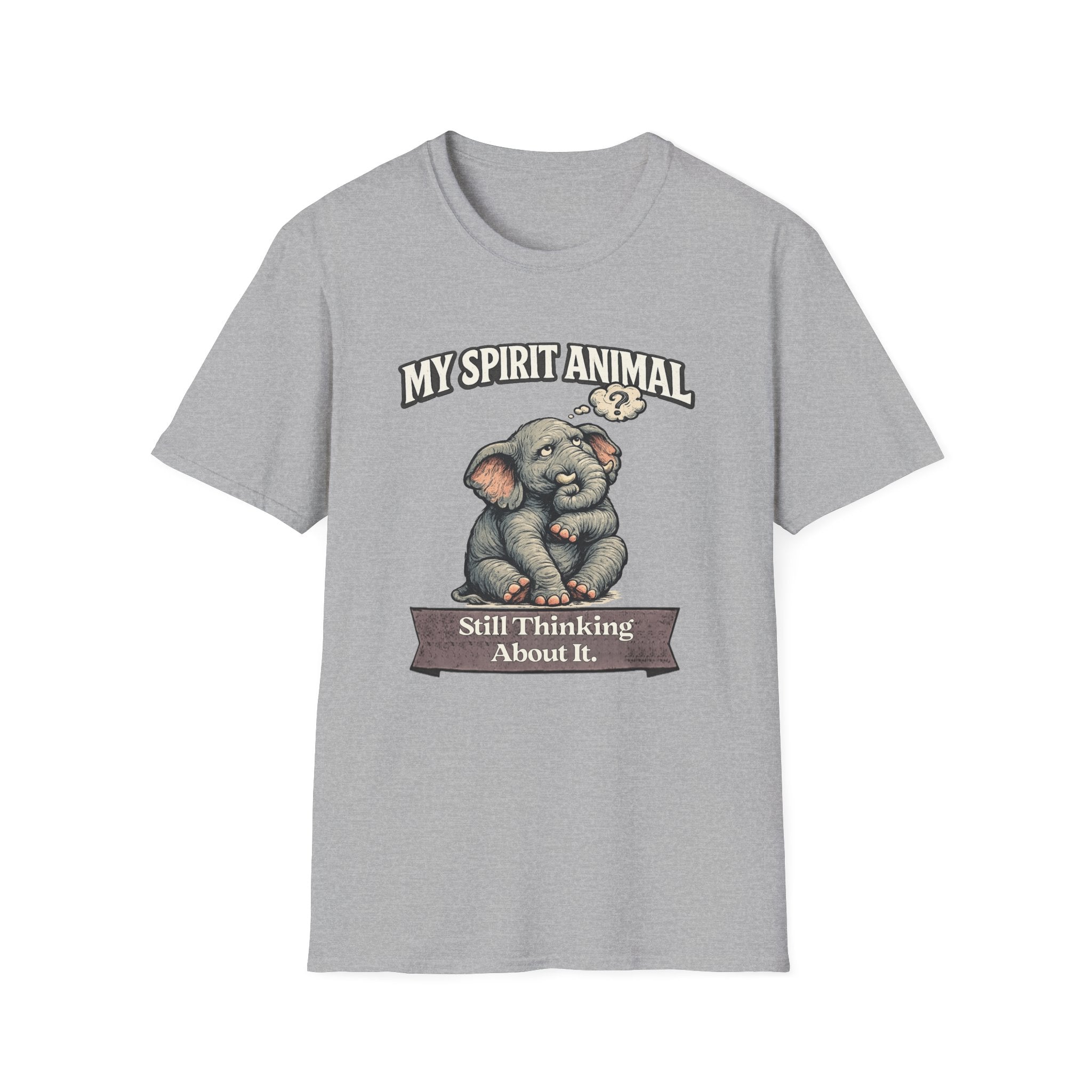 "My Spirit Animal: Elephant (Still Thinking About It)" T-Shirt