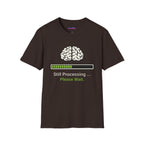 "Still Processing ... Please Wait" T-Shirt