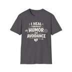 "I Heal Through Humor and Avoidance" T-Shirt
