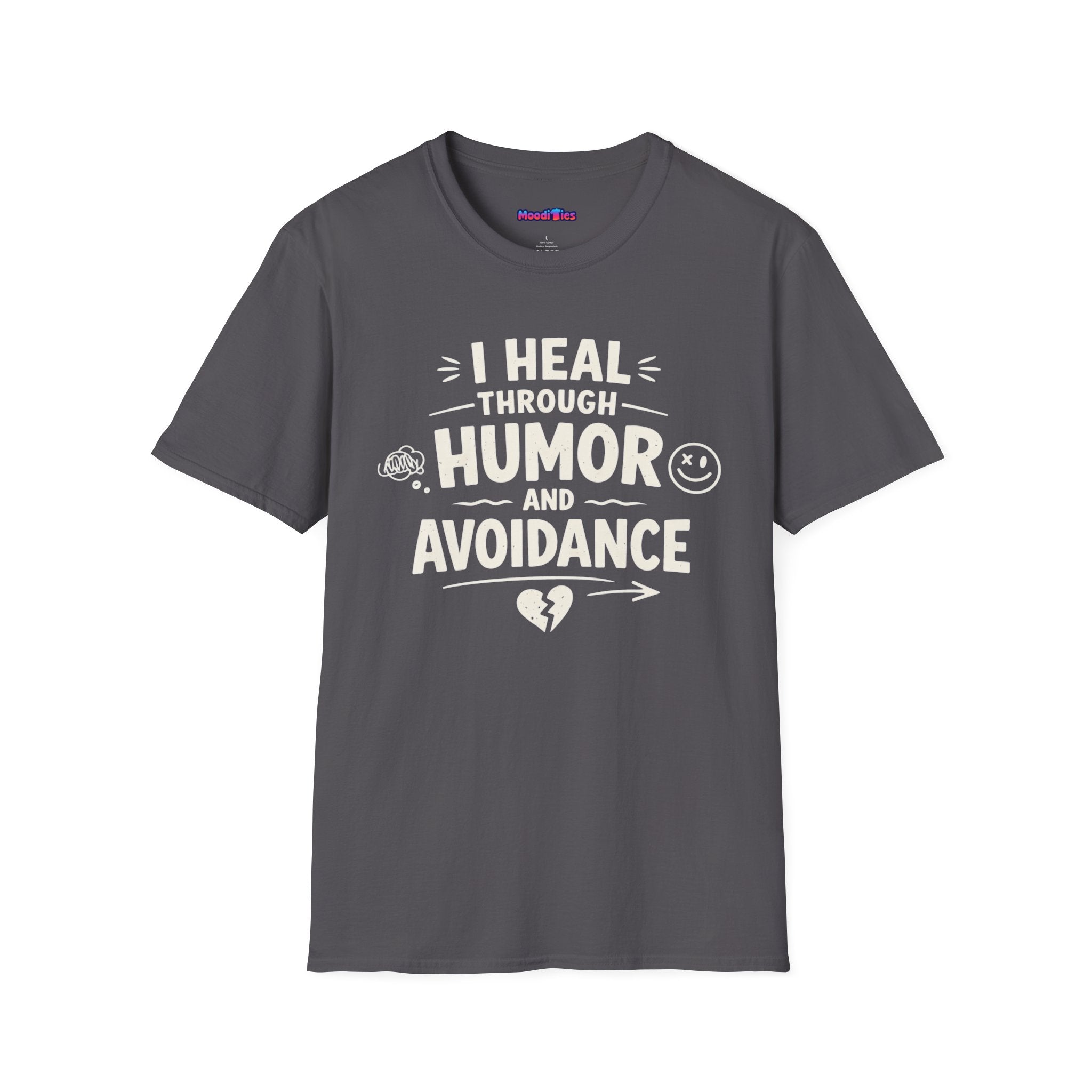 "I Heal Through Humor and Avoidance" T-Shirt