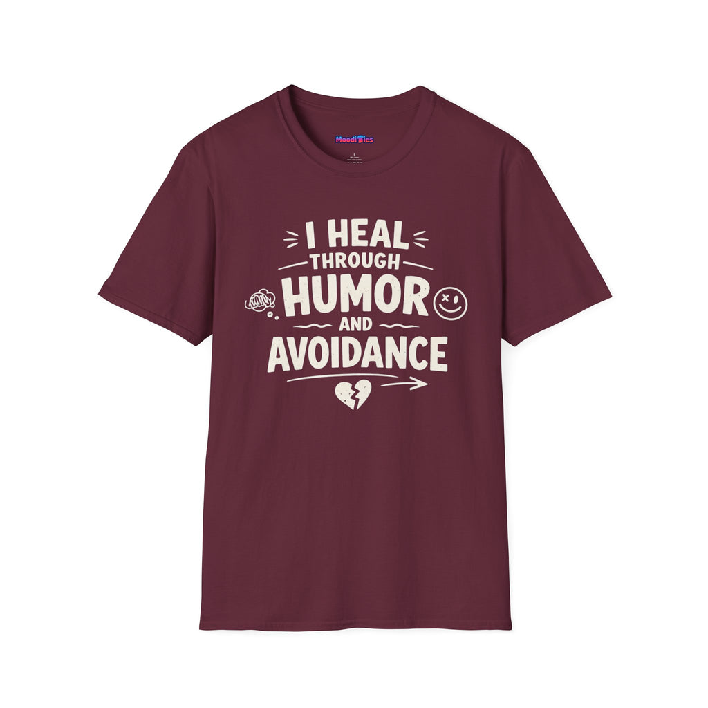 "I Heal Through Humor and Avoidance" T-Shirt