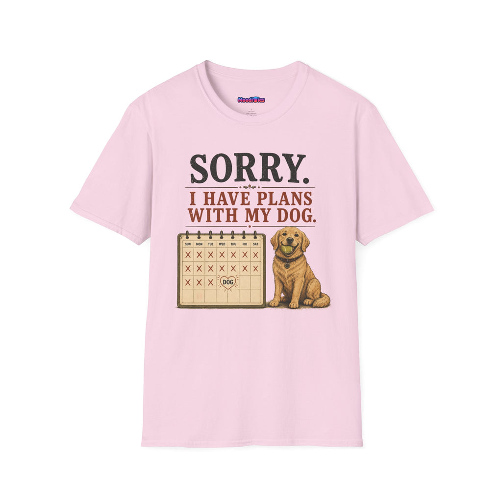 "Sorry. I Have Plans With My Dog." Happy Dog T-Shirt
