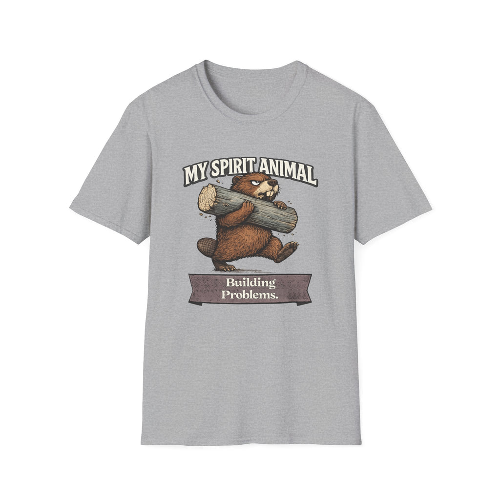 "My Spirit Animal: Beaver (Building Problems)" T-Shirt
