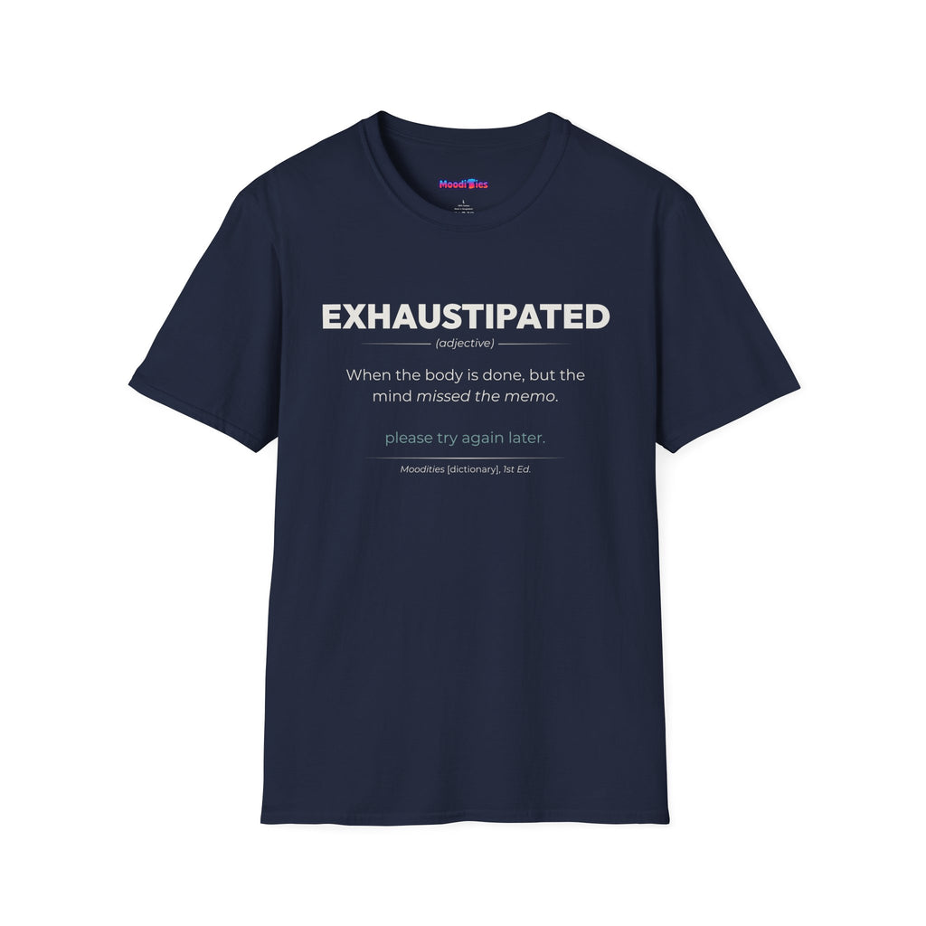 "Exhaustipated" Definition T-Shirt
