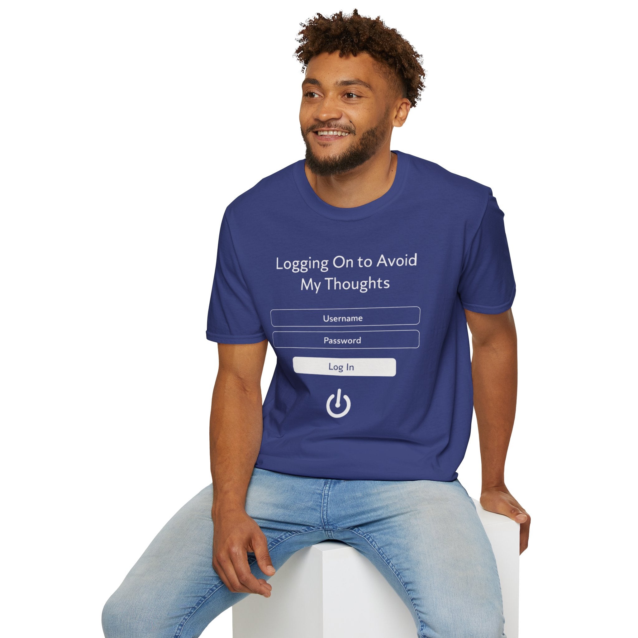 "Logging On to Avoid My Thoughts" Sign In T-Shirt