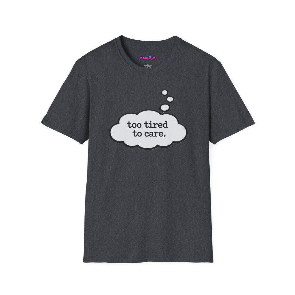 "Too Tired To Care" Thought Bubble T-Shirt