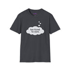 "Too Tired To Care" Thought Bubble T-Shirt