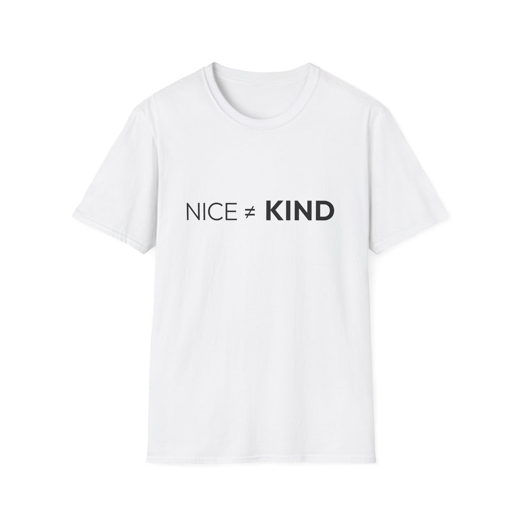 "Nice Not Equal To Kind" T-Shirt