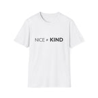 "Nice Not Equal To Kind" T-Shirt