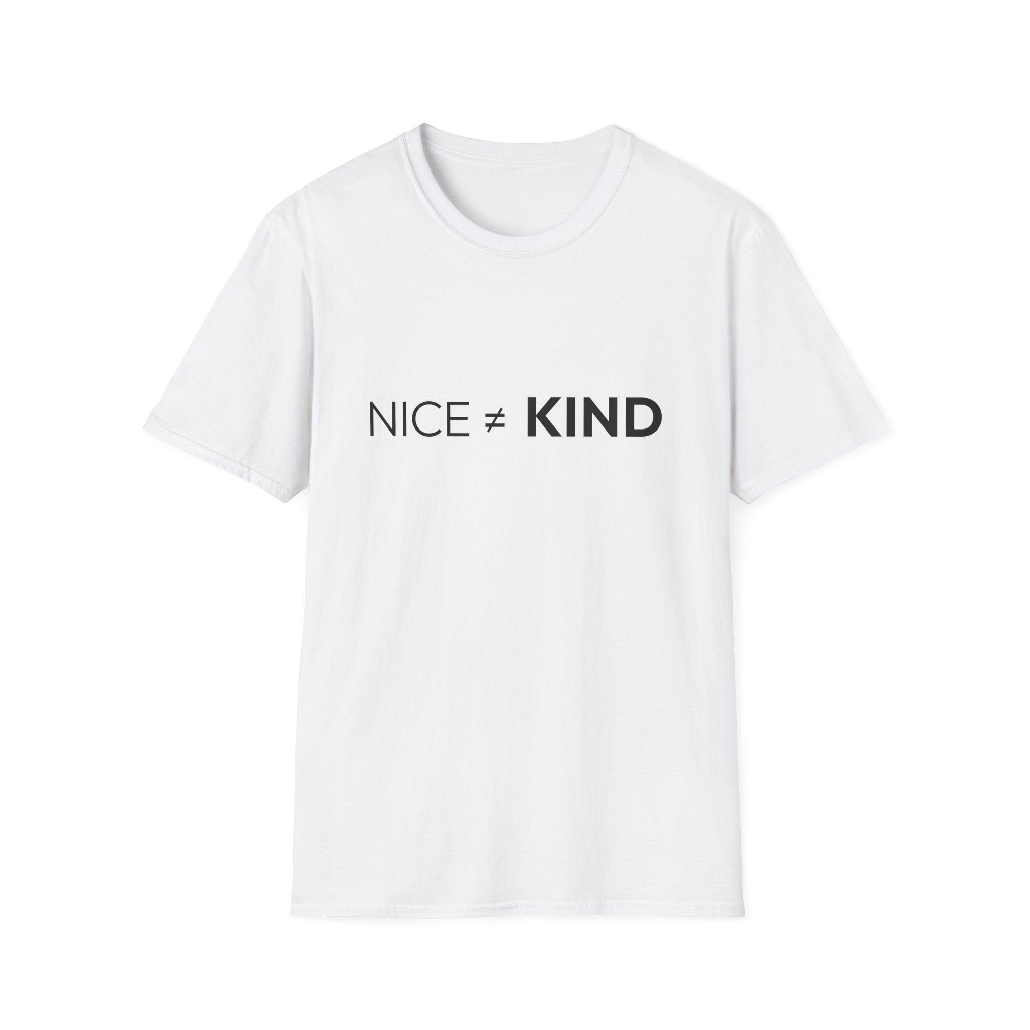 "Nice Not Equal To Kind" T-Shirt