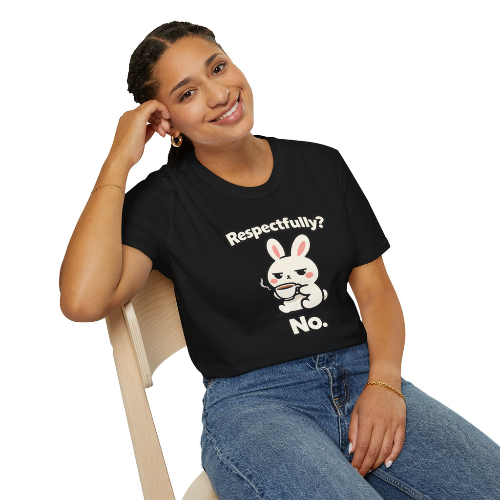 "Respectfully? No." Bunny Tea T-Shirt
