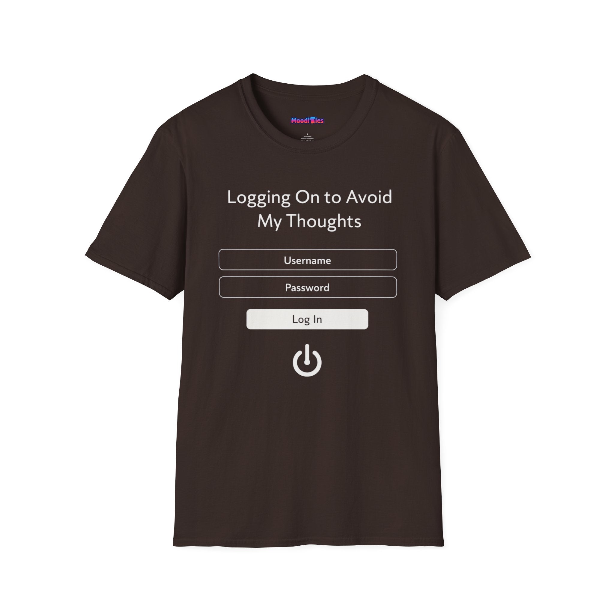 "Logging On to Avoid My Thoughts" Sign In T-Shirt