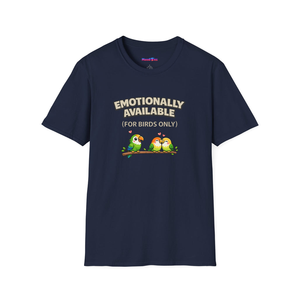 "Emotionally Available (For Birds Only)" Parrot and Love Birds T-Shirt