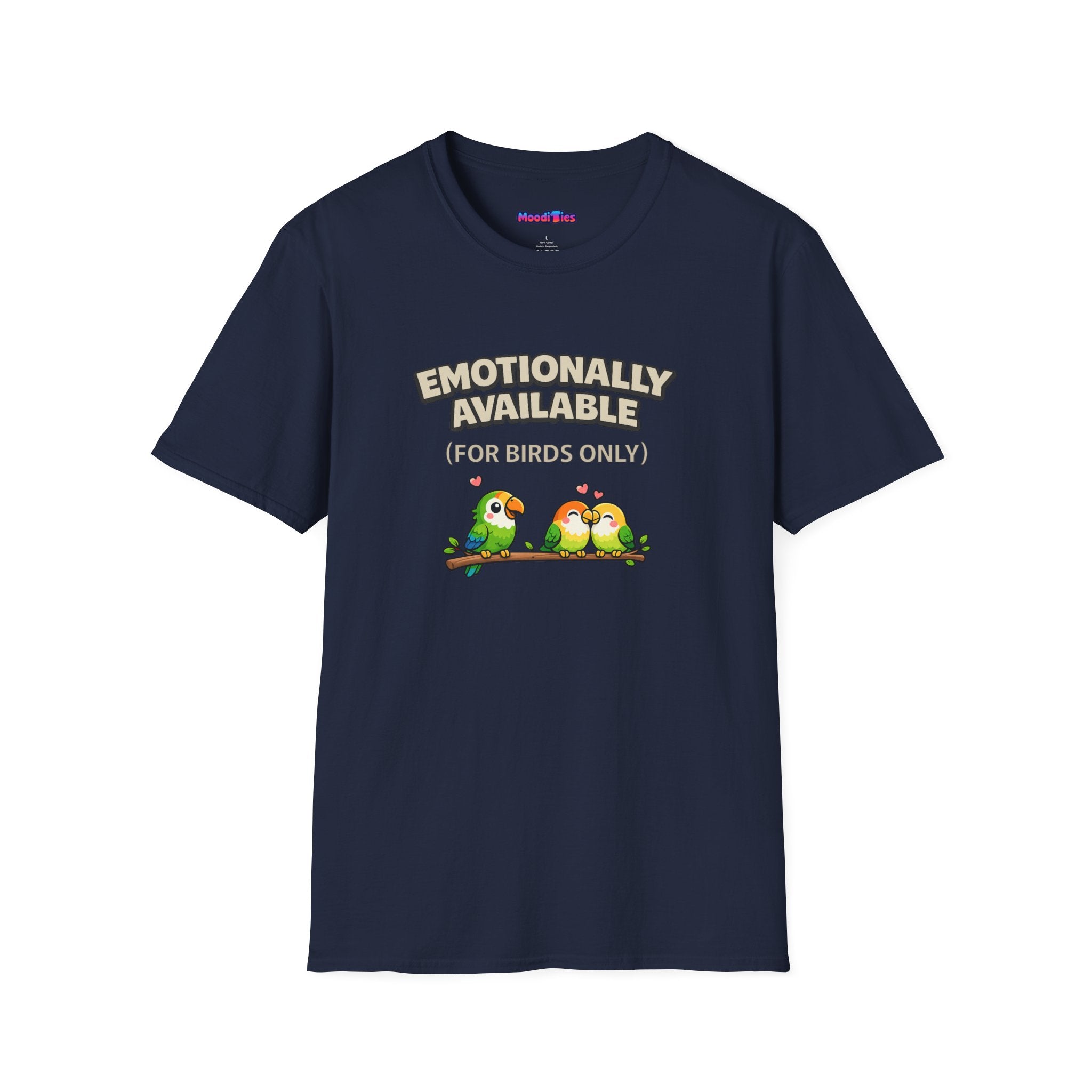 "Emotionally Available (For Birds Only)" Parrot and Love Birds T-Shirt