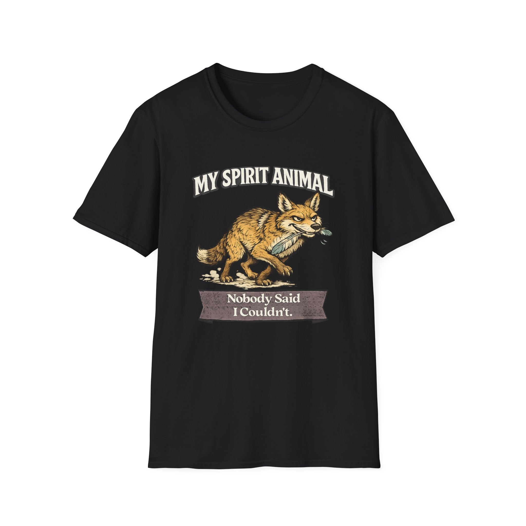 "My Spirit Animal: Coyote (Nobody Said I Couldn't)" T-Shirt