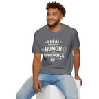 "I Heal Through Humor and Avoidance" T-Shirt