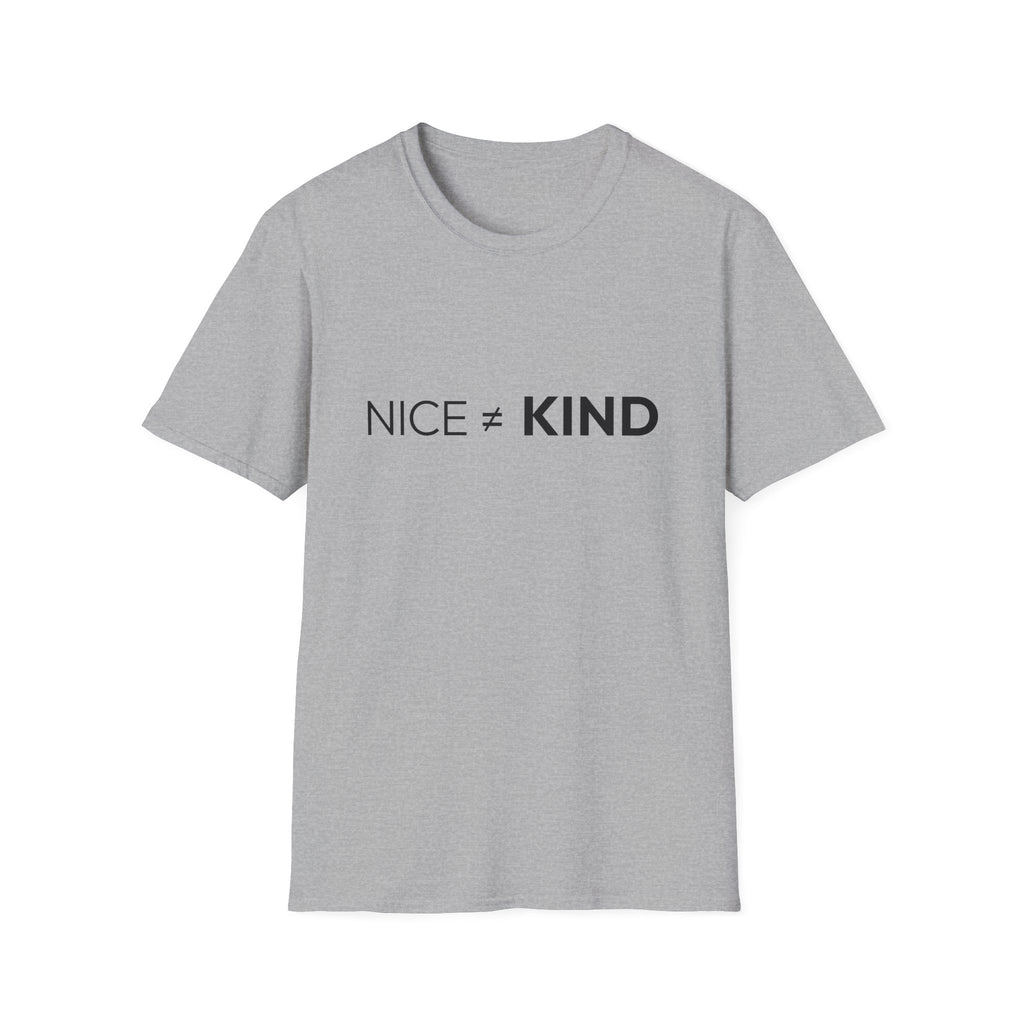 "Nice Not Equal To Kind" T-Shirt