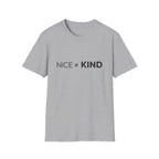 "Nice Not Equal To Kind" T-Shirt