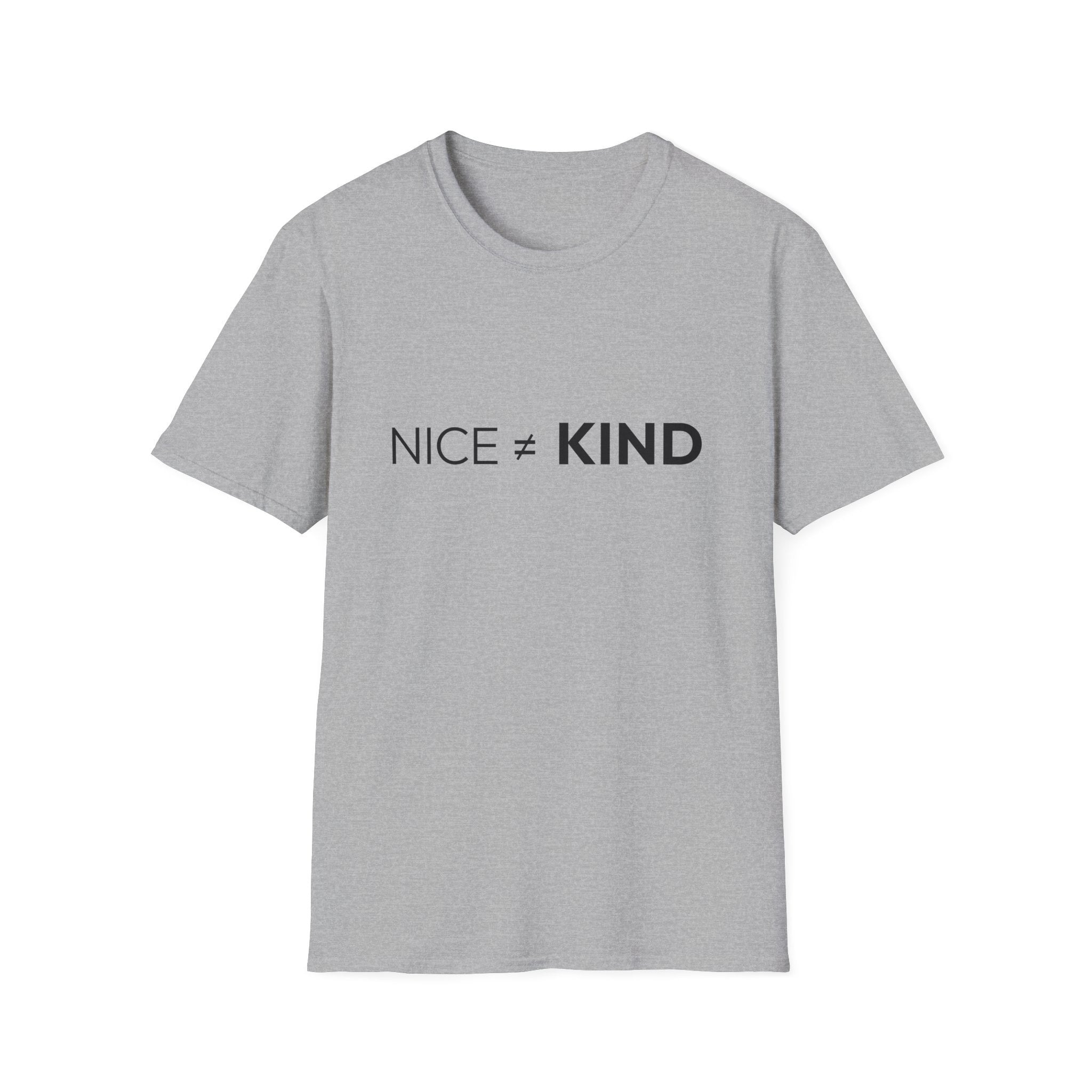 "Nice Not Equal To Kind" T-Shirt