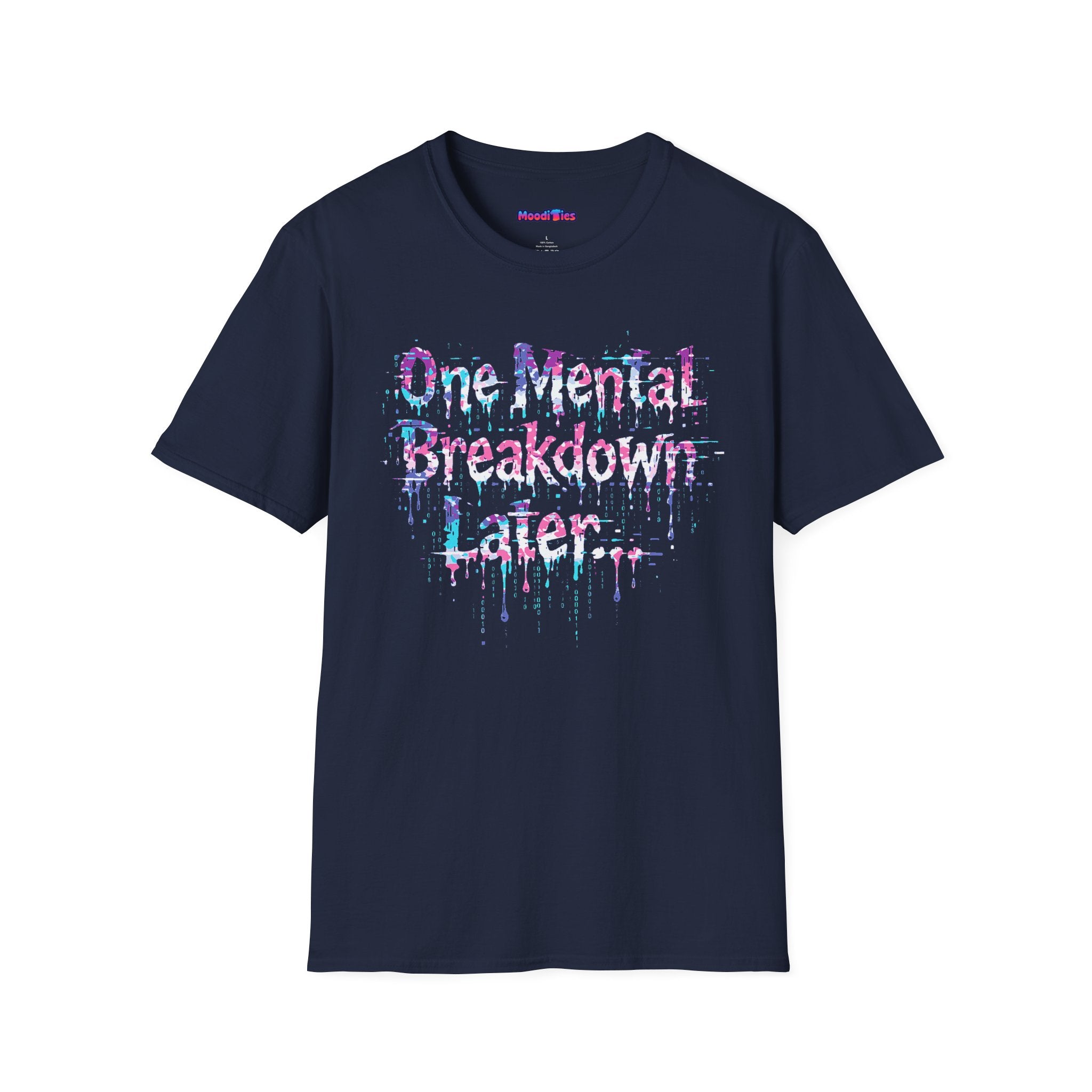 "One Mental Breakdown Later" T-Shirt