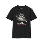 "I AM The Problem" Raccoon T-Shirt
