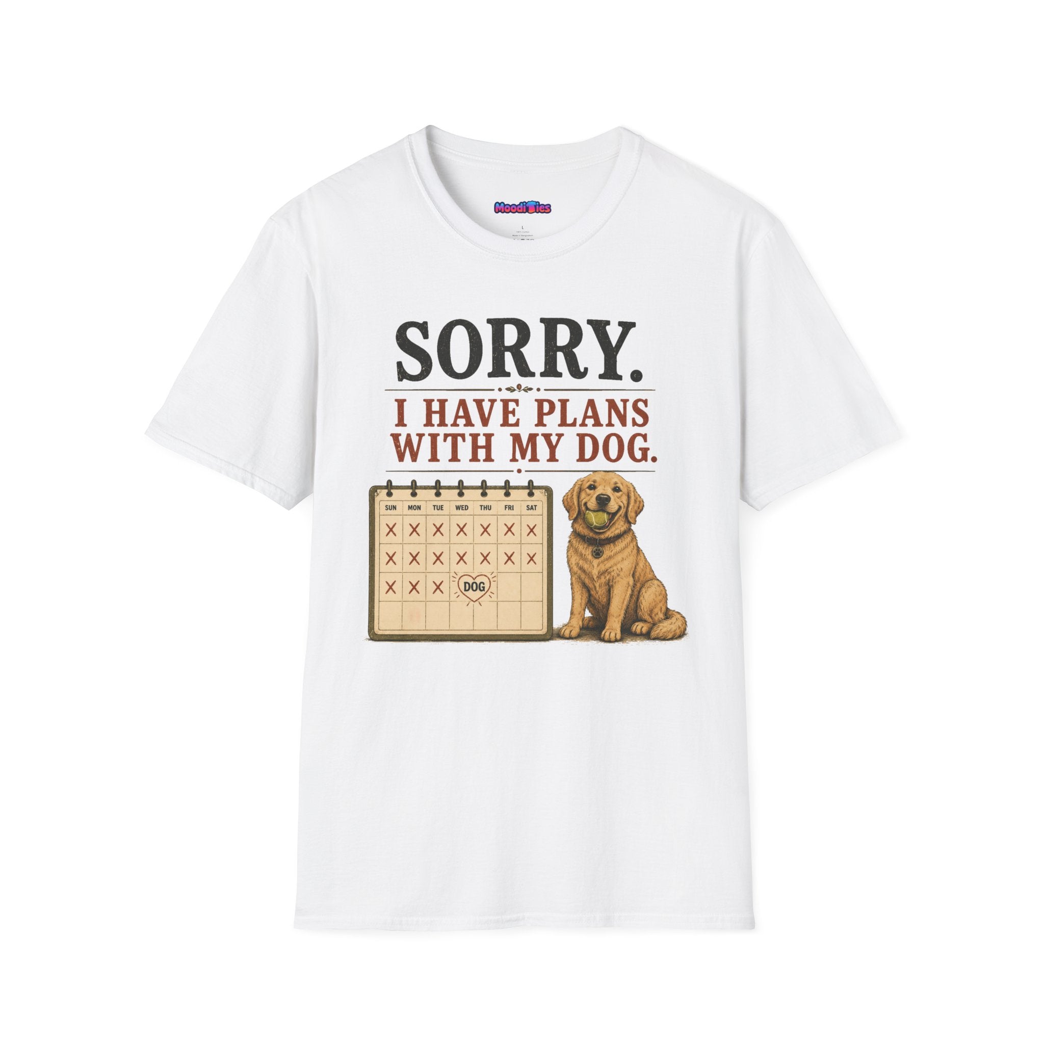 "Sorry. I Have Plans With My Dog." Happy Dog T-Shirt