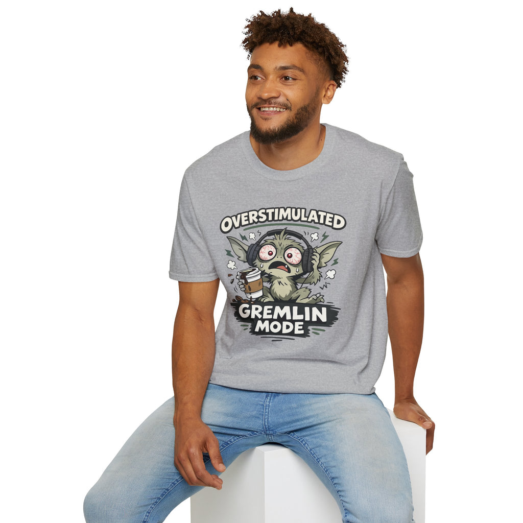"Overstimulated Gremlin Mode" T-Shirt