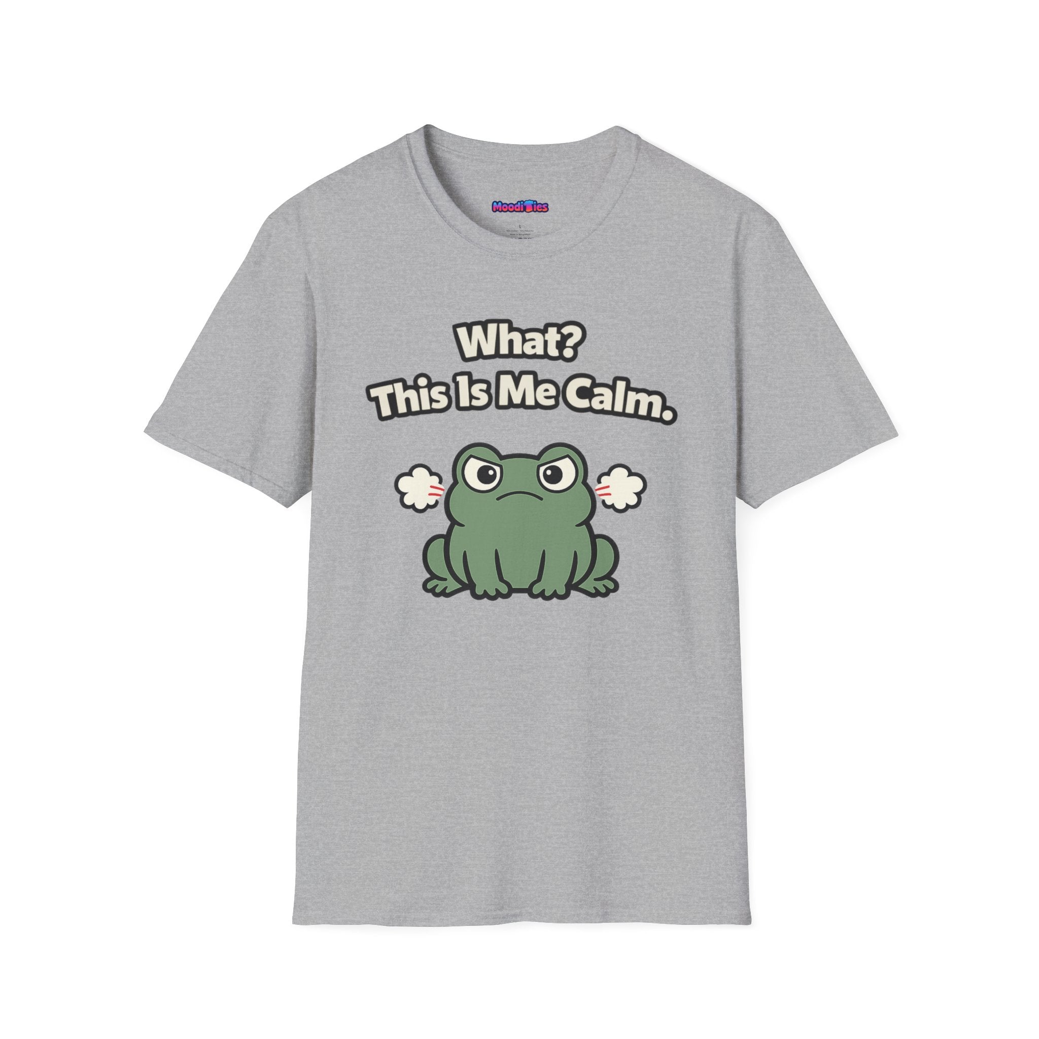 "What? This Is Me Calm." Cranky Frog T-Shirt
