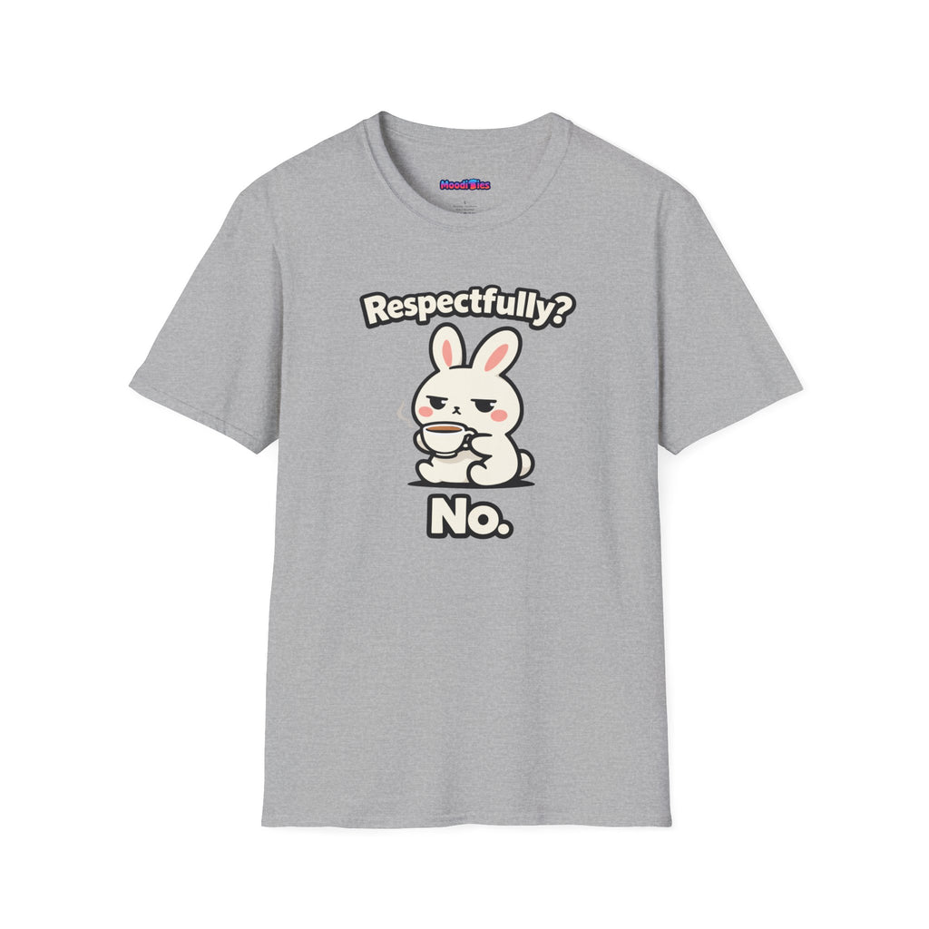 "Respectfully? No." Bunny Tea T-Shirt