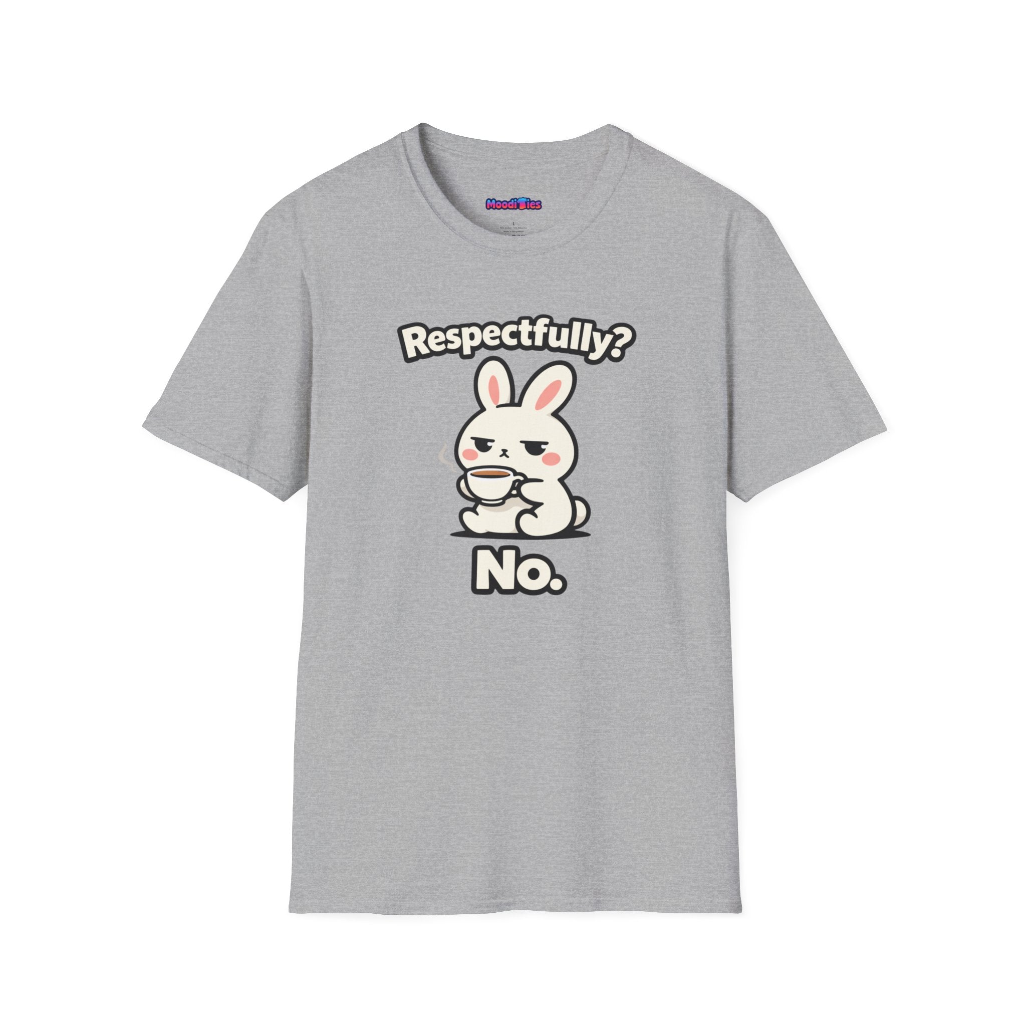 "Respectfully? No." Bunny Tea T-Shirt