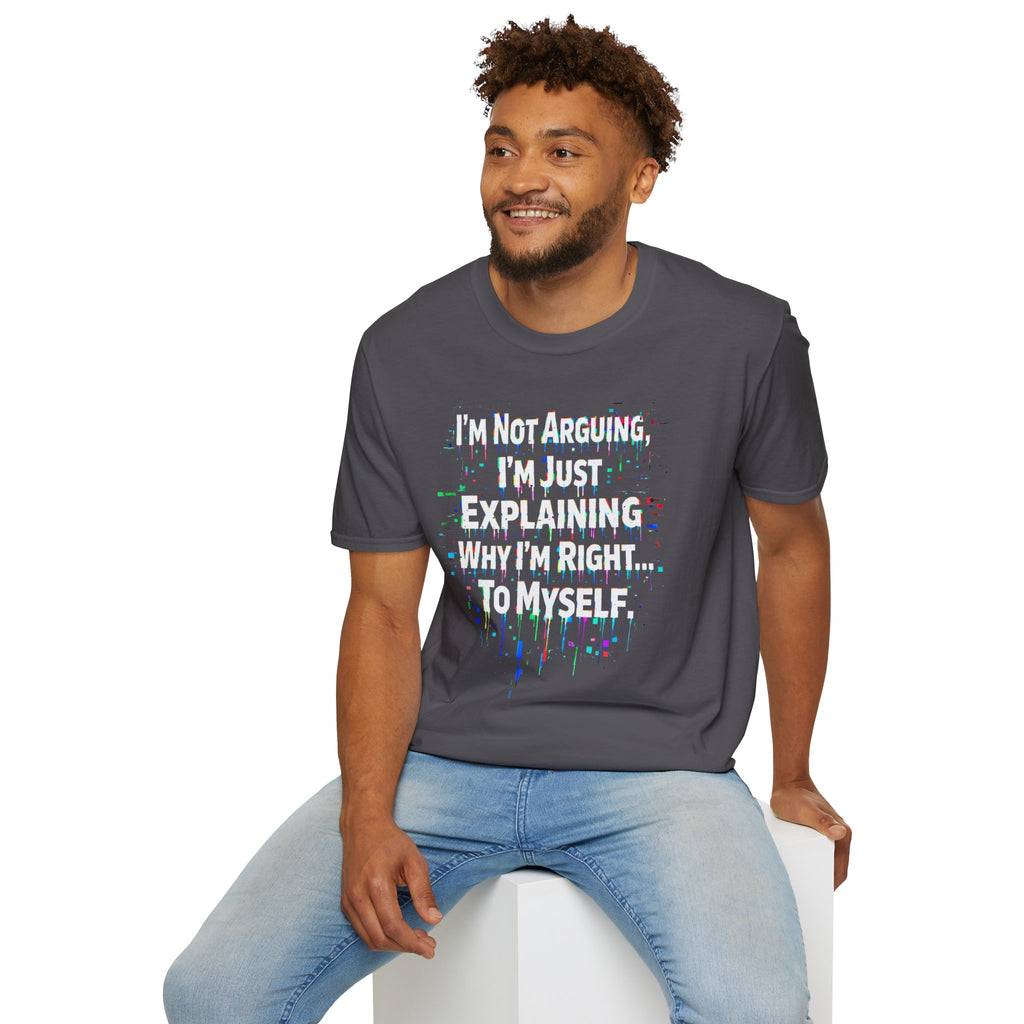 "I'm Not Arguing." T-Shirt 1