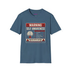 "Warning: Self-Awareness ... Proceed with Caution" Warning Sign T-Shirt