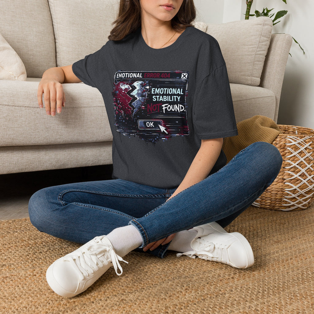 "Emotional Error 404: Emotional Stability Not Found" T-Shirt
