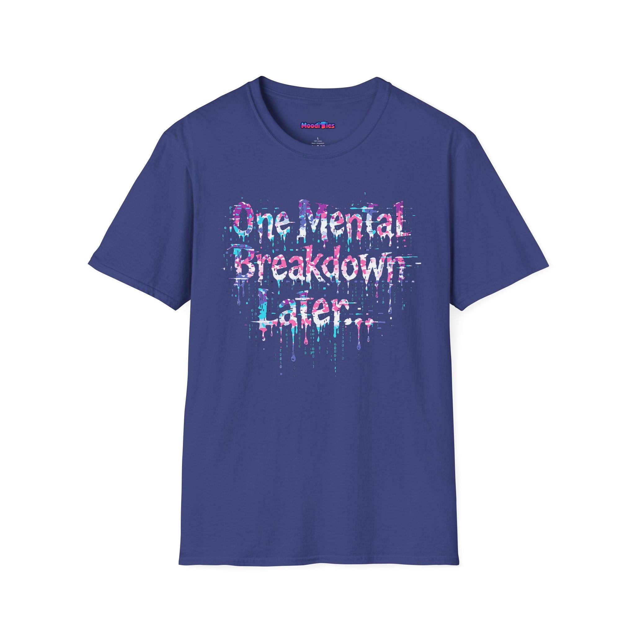 "One Mental Breakdown Later" T-Shirt