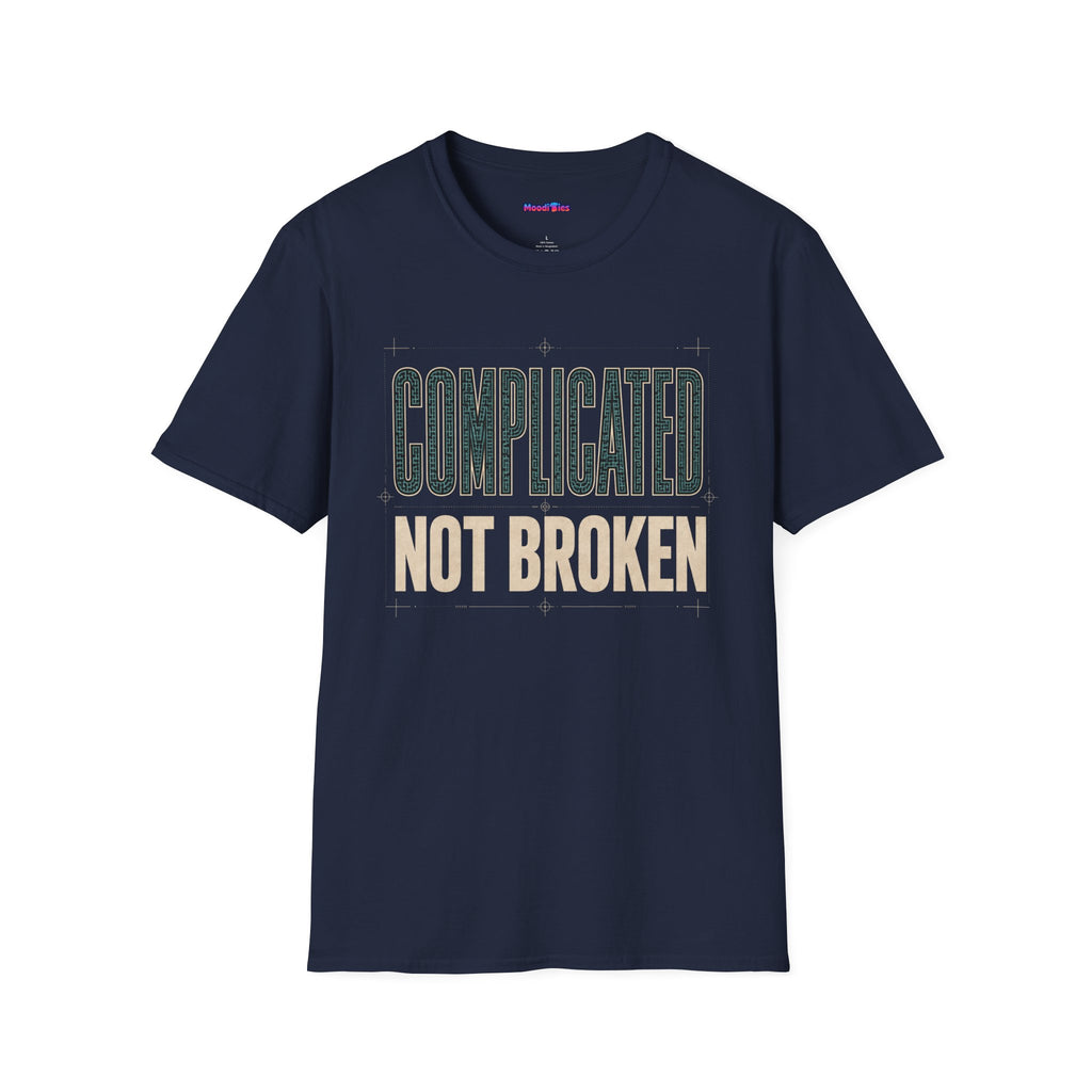 "Complicated, Not Broken" T?Shirt
