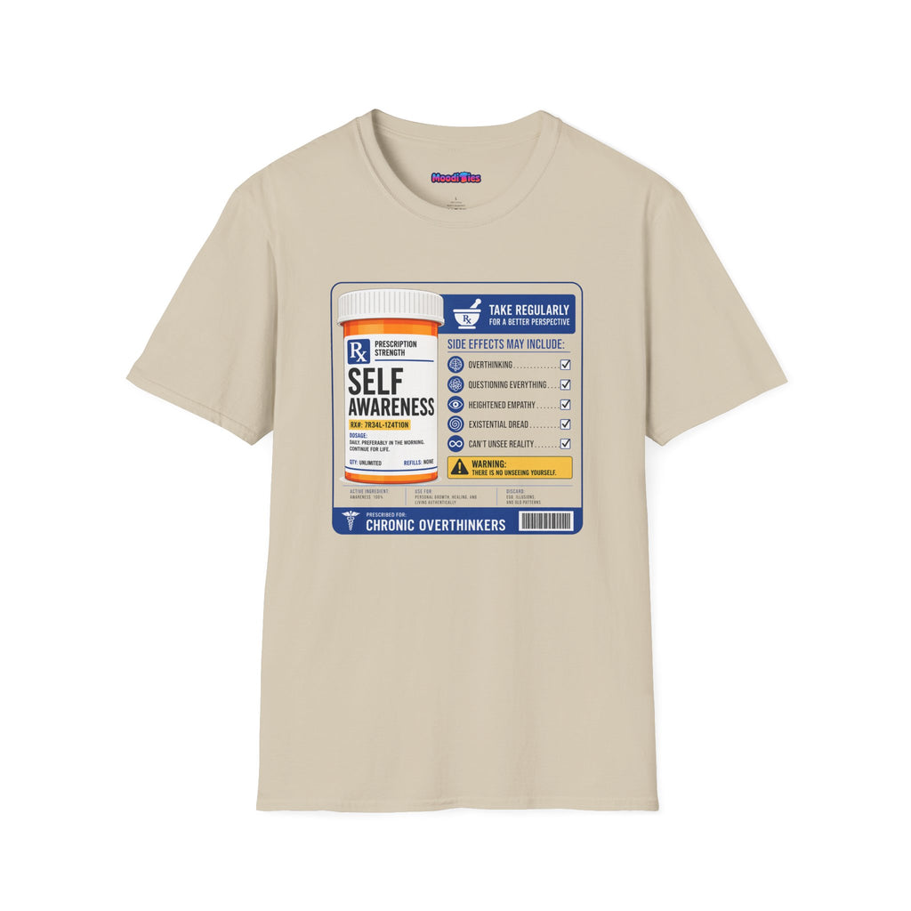 "Prescription Strength Self Awareness" Prescription Bottle T-Shirt