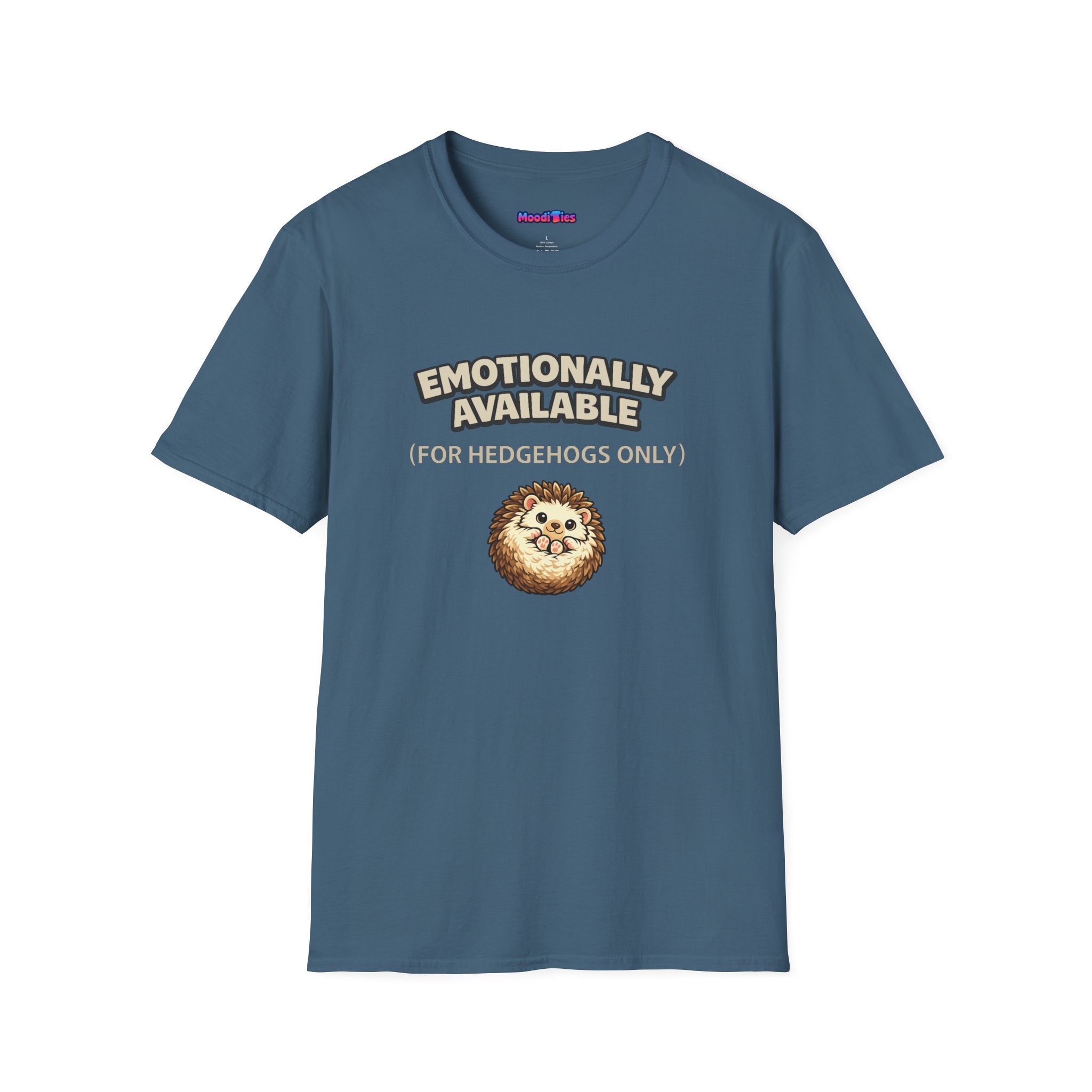 "Emotionally Available (For Hedgehogs Only)" Hedgehog T-Shirt