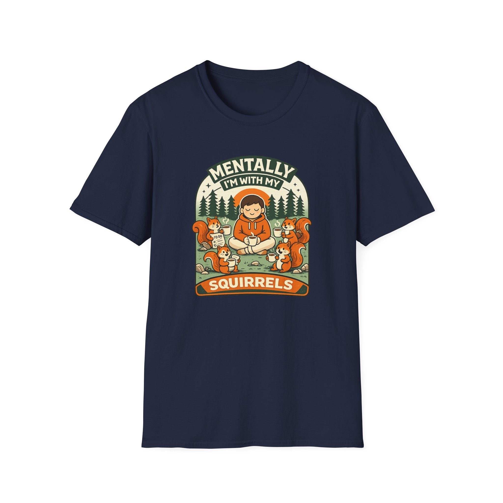 "Mentally, I'm With My Squirrels" T-Shirt
