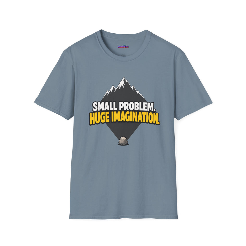 "Small Problem, Huge Imagination" Pebble Mountain T-Shirt