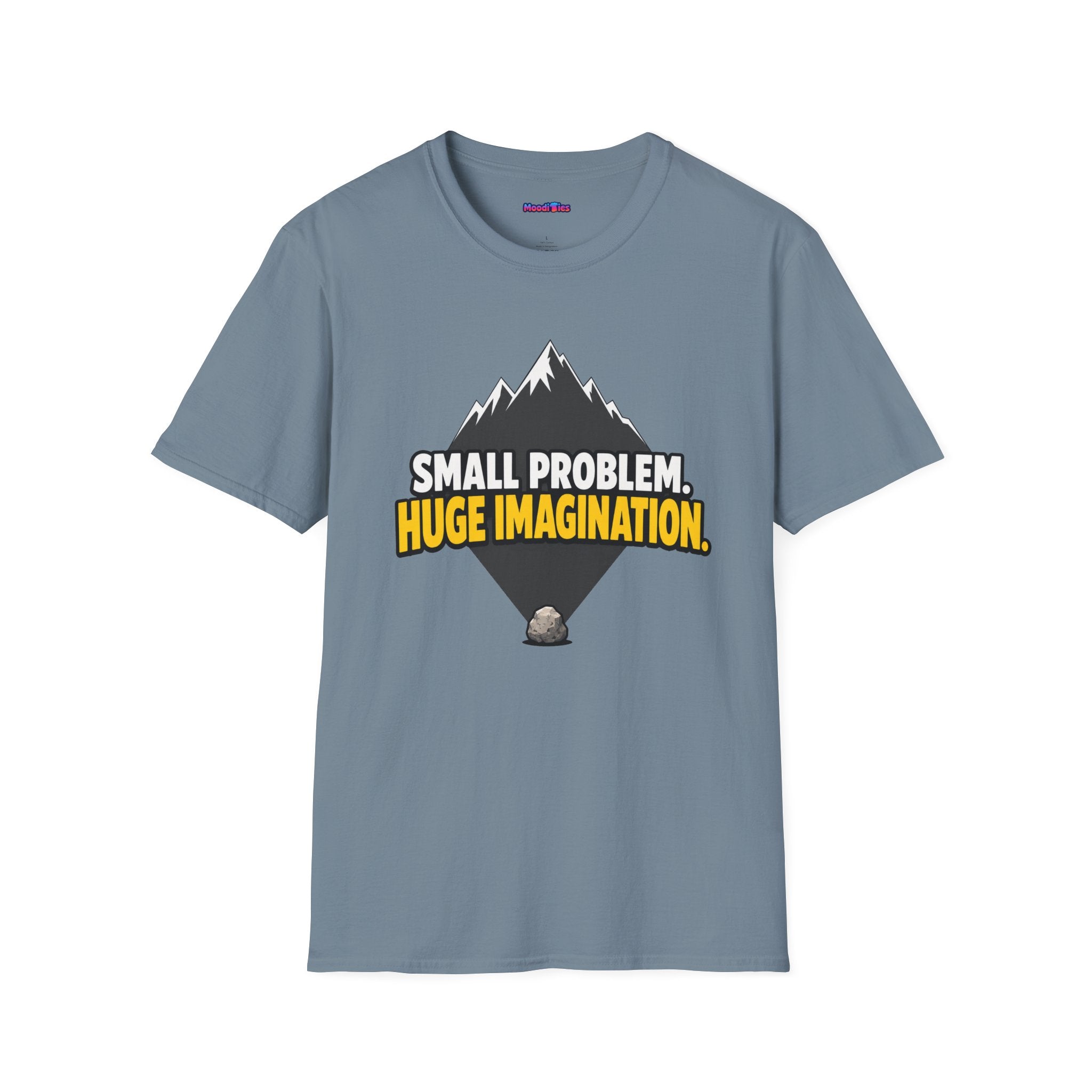 "Small Problem, Huge Imagination" Pebble Mountain T-Shirt